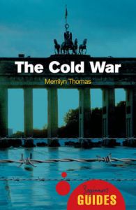 The Cold War: A Beginner's Guide: Book by Merrilyn Thomas The Cold War: A Beginner's Guide: Book by Merrilyn Thomas