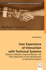 User Experience of Interaction with Technical Systems: Book by Sascha Mahlke