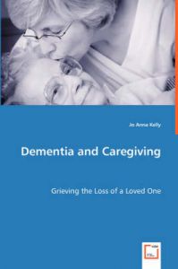 Dementia and Caregiving: Book by Jo Anna Kelly
