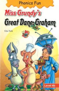 PHONICS FUN MISS GRUNDYS GREAT DANE:GRAHAM: Book by Gita Nath PHONICS FUN MISS GRUNDYS GREAT DANE:GRAHAM: Book by Gita Nath