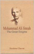 Mohammed Ali Jinnah: The Great Enigma: Book by Sheshrao Chavan