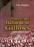 Patriots And Ballards At Gallows: Book by Vande Mataram Saga