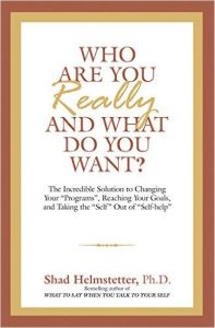 Who are You Really and What Do You Want: Book by Shad Helmstetter