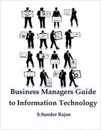 Business Managers Guide to Information Technology (English) (Paperback): Book by S. Sunder Rajan Business Managers Guide to Information Technology (English) (Paperback): Book by S. Sunder Rajan
