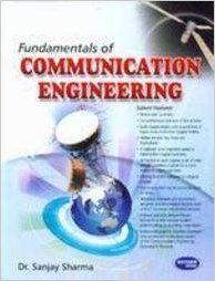 Fundamentals Of Communication Engineering (English): Book by Sanjay Sharma Fundamentals Of Communication Engineering (English): Book by Sanjay Sharma