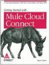 Getting Started with Mule Cloud Connect: Book by Ryan Carter