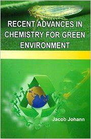 Recent Advances in Chemistry for Green Environment (English) (Hardcover): Book by Jacob Johann Recent Advances in Chemistry for Green Environment (English) (Hardcover): Book by Jacob Johann