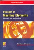 Strength of Machine Elements : Concepts and Applications