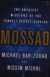 Mossad The Greatest Missions of the Israeli Secret Service: Book by Michael Bar-Zohar , Nissim Mishal Mossad The Greatest Missions of the Israeli Secret Service: Book by Michael Bar-Zohar , Nissim Mishal