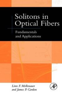 Solitons in Optical Fibers: Fundamentals and Applications: Book by Linn F. Mollenauer Solitons in Optical Fibers: Fundamentals and Applications: Book by Linn F. Mollenauer