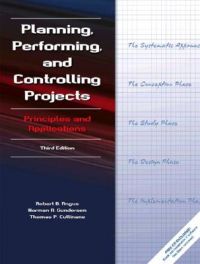 Planning, Performing and Controlling Projects: Principles and Applications: Book by Robert B. Angus Planning, Performing and Controlling Projects: Principles and Applications: Book by Robert B. Angus