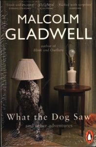 What the Dog Saw: and other adventures (English) (Paperback): Book by Malcolm Gladwell What the Dog Saw: and other adventures (English) (Paperback): Book by Malcolm Gladwell