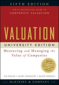 Valuation: Measuring and Managing the Value of Companies: Book by McKinsey & Company, Inc.