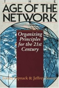 The Age of the Network: Organizing Principles for the 21st Century (English) New edition Edition (Paperback): Book by Jessica Lipnack, Jeffrey Stamps The Age of the Network: Organizing Principles for the 21st Century (English) New edition Edition (Paperback): Book by Jessica Lipnack, Jeffrey Stamps