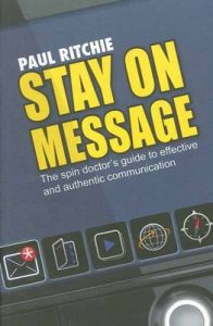 Stay on Message: Book by Paul Ritchie Stay on Message: Book by Paul Ritchie