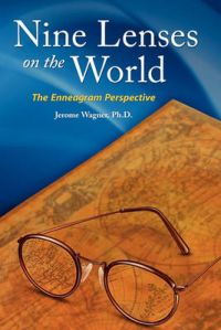 Nine Lenses on the World: the Enneagram Perspective: Book by Jerome Peter Wagner