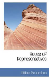 House of Representatives: Book by William Richardson (University of Exeter, UK)