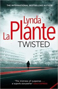 Twisted: Book by LYNDA LA PLANTE Twisted: Book by LYNDA LA PLANTE