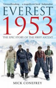 Everest 1953 (mmp): Book by Mick Conefrey Everest 1953 (mmp): Book by Mick Conefrey