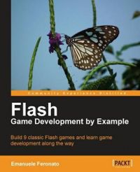 Flash Game Development by Example: Book by Emanuele Feronato Flash Game Development by Example: Book by Emanuele Feronato