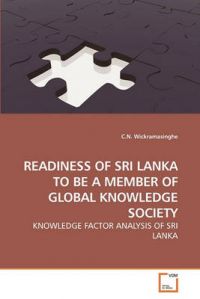 Readiness of Sri Lanka to Be a Member of Global Knowledge Society: Book by C N Wickramasinghe