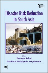 DISASTER RISK REDUCTION IN SOUTH ASIA: Book by SAHNI PARDEEP|ARIYABANDU MADHAVI MALALGODA