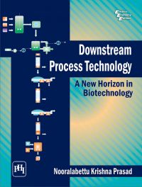 DOWNSTREAM PROCESS TECHNOLOGY : A NEW HORIZON IN BIOTECHNOLOGY: Book by Krishna Prasad DOWNSTREAM PROCESS TECHNOLOGY : A NEW HORIZON IN BIOTECHNOLOGY: Book by Krishna Prasad
