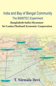 India And Bay of Bengal Community The Bimstec Experiment: Book by T. Nirmala Devi India And Bay of Bengal Community The Bimstec Experiment: Book by T. Nirmala Devi