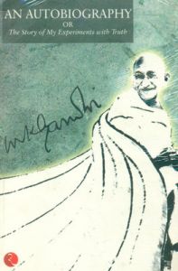 An Autobiography: The Story of My Experiments with Truth: Book by M. K. Gandhi An Autobiography: The Story of My Experiments with Truth: Book by M. K. Gandhi