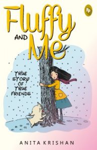 Fluffy And Me (English) (Paperback): Book by  Anita Krishan is an author, writer, poet, and columnist with a unique perspective towards storytelling. She worked as an educator for twenty-five years before deciding to devote full time to her passion for writing. She is a senior columnist with The Indian Economist. Born in Shimla in 1955, she sp... View More Anita Krishan is an author, writer, poet, and columnist with a unique perspective towards storytelling. She worked as an educator for twenty-five years before deciding to devote full time to her passion for writing. She is a senior columnist with The Indian Economist. Born in Shimla in 1955, she spent twenty-two years of her early life in this pristine Himalayan town. Her journey with narrative led her to write and direct plays, pen down novels, stories, and poems. An extremely sensitive human being, Anita Krishan has always been concerned about social and environmental issues. Years of romance with prose led her to write her first book Running Up The Hill, published in 2007 followed by Tears of Jhelum in 2014.At present she lives in Delhi, NCR. 