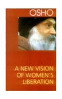 A New Vision of Women's Liberation: Book by Osho A New Vision of Women's Liberation: Book by Osho