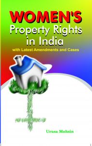 Women's Property Right's In India With Latest Amendments And Cases: Book by Urusa Mohsin Women's Property Right's In India With Latest Amendments And Cases: Book by Urusa Mohsin