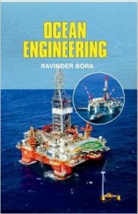 Ocean Engineering: Book by Ravinder Bora Ocean Engineering: Book by Ravinder Bora