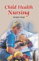 Child Health Nursing: Book by Sanjeev Singh