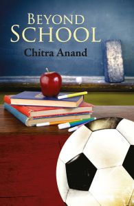 Beyond School:A Novel: Book by Chitra Anand