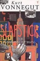 Slapstick or Lonesome No More: Book by Kurt Vonnegut Slapstick or Lonesome No More: Book by Kurt Vonnegut