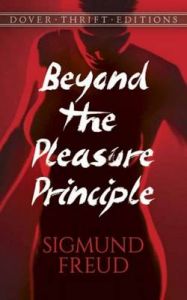 Beyond the Pleasure Principle: Book by Sigmund Freud Beyond the Pleasure Principle: Book by Sigmund Freud