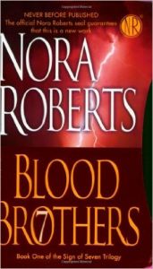 Blood Brothers: The Sign of Seven Trilogy: Book by Nora Roberts Blood Brothers: The Sign of Seven Trilogy: Book by Nora Roberts