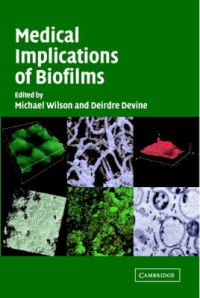 Medical Implications of Biofilms: Book by Michael Wilson , Deirdre Devine