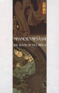 The Book of Five Rings: Book by Miyamoto Musashi The Book of Five Rings: Book by Miyamoto Musashi