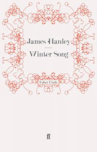 Winter Song: Book by James Hanley Winter Song: Book by James Hanley