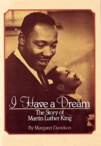 I Have a Dream : the Story of Martin Luther King (Scholastic Biography): Book by Margaret Davidson