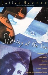 Staring at the Sun: Book by Julian Barnes Staring at the Sun: Book by Julian Barnes