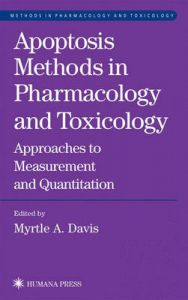 Apoptosis Methods in Pharmacology and Toxicology: Approaches to Measurement and Quantification: Book by Myrtle A. Davis 