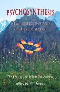 Psychosynthesis: New Perspectives and Creative Research Psychosynthesis: New Perspectives and Creative Research