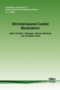 Bit-Interleaved Coded Modulation: Book by Albert Guillen i Fabregas