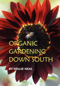 Organic Gardening Down South: Book by Nellie Neal
