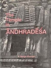 The Temple In Andhradesa: Book by A Surya Kumari The Temple In Andhradesa: Book by A Surya Kumari