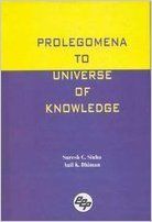 Prolegomena to Universe of Knowledge (English): Book by Anil Kumar Dhiman, S. C. Sinha
