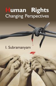 Human Rights Changing Perpectives: Book by I. Subramanyam